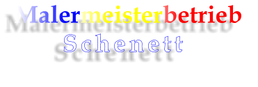 Malermeisterbetrieb          Schenett